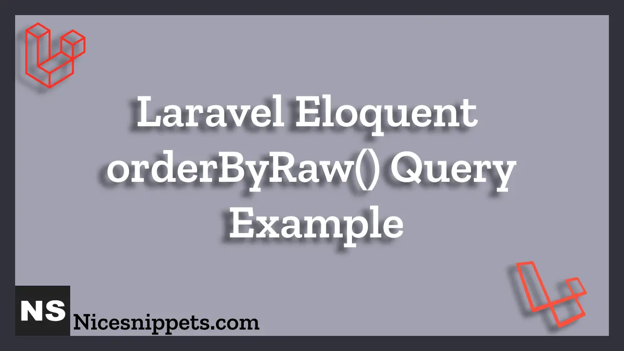 Laravel Eloquent orderByRaw() Query Example